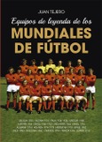 Portada de: Equipos de leyenda de los mundiales de fútbol